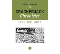 The Crackerjack Chronicles: Roof Top Party