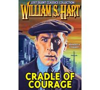 The Cradle of Courage (Silent) (DVD) Ann Little William S. Hart Lambert Hillyer