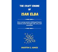 The Craft Engine of Isan Elba: How a young woman challenged beauty industry norms through code, care, and conviction
