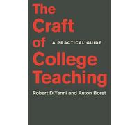 Robert DiYanni e Anton Borst – The Craft of College Teaching – A Practical Guide – Tascabile