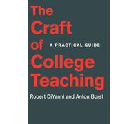 Robert DiYanni e Anton Borst – The Craft of College Teaching – A Practical Guide – Tascabile