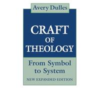 The Craft of Theology: From Symbol to System