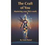 The Craft of You: Mastering your life’s work
