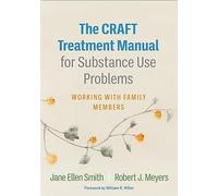 Jane Ellen Smith Robert The CRAFT Treatment Manual for Substance Us (Tascabile)