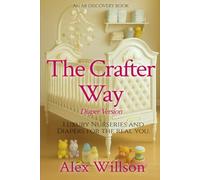 The Crafter Way (diaper version): Luxurious Nurseries and Diapers For The Real You