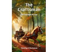 The Craftsman: The Courage to Live