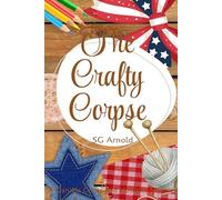 The Crafty Corpse: A Daniels Crafts and Hobbies Mystery