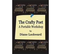 The Crafty Poet: A Portable Workshop - Lockward Diane
