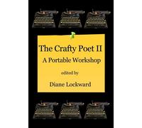 The Crafty Poet II: A Portable Workshop - Lockward Diane