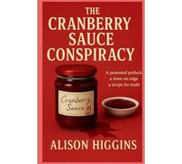 The Cranberry Sauce Conspiracy: A Small-Town Thanksgiving Cozy Mystery
