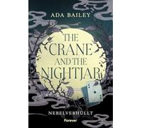 The Crane and the Nightjar: Nebelverhüllt | Der Auftakt zur düsteren Romantasy-Dilogie: tödliche Spiele und verbotene Gefühle