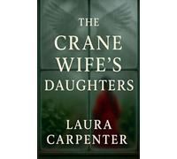 The Crane Wife's Daughters