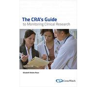 The CRA's Guide to Monitoring Clinical Research, Fifth Edition
