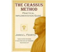 The Crassus Method: Practical Implementation Guide