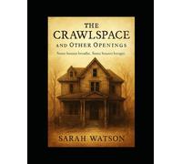 The Crawlspace and Other Openings