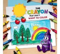 The Crayon that Didn’t Want to Color: for Kids Aged 4-8