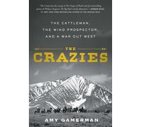 The Crazies: The Cattleman, the Wind Prospector, and a War Out West