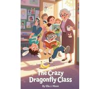 The Crazy Dragonfly Class: The Year Begins