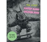 the crazy easter bunny coloring book