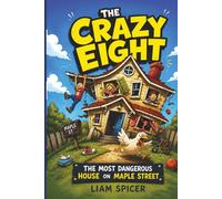 The Crazy Eight: The Most Dangerous House On Maple Street: 2