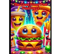 The Crazy Funny Fast Food Party: 40 Beautiful Coloring Pages