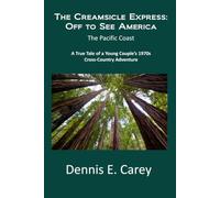 The Creamsicle Express: Off to See America: The Pacific Coast