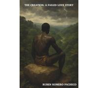 THE CREATION: A FAILED LOVE STORY