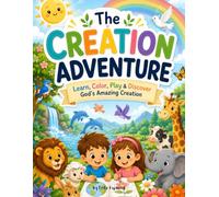 The Creation Adventure: Learn, Color, Play & Discover God’s Amazing CreationThe Creation Adventure