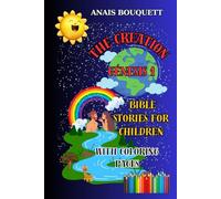 The Creation Genesis I: "Discover Creation: Genesis Stories for children ages 5 to 12"