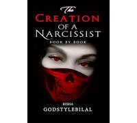 The Creation of a Narcissist: Book by Book
