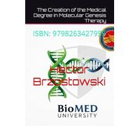 The Creation of the Medical Degree in Molecular Genesis Therapy: ISBN: 9798263427955