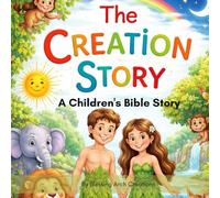 The Creation Story: A Children's Bible Story