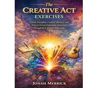 The Creative Act Exercises: Artistic Discipline, Creative Identity, and Process Driven Expression Interpreted Through Rick Rubin’s Philosophy