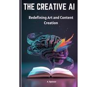 The Creative AI: Redefining Art and Content Creation
