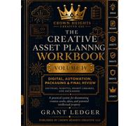 The Creative Asset Planning Workbook, Volume IV: Digital, Automation, Packaging & Final Review