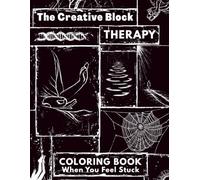 The Creative Block Therapy Coloring Book When You Feel Stuck: Minimalist Art Designs on Black Background to Help You Relax, Reset, and Color When You Feel Tired or Overwhelmed