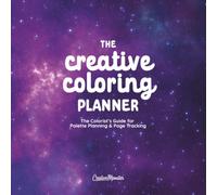 The Creative Coloring Planner: The Colorist’s Guide for Palette Planning & Page Tracking