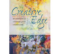 The Creative Edge: Art Exercises to Celebrate Your Creative Self