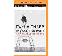 The Creative Habit: Learn It and Use It for Life