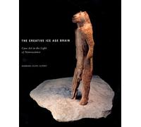 The Creative Ice Age Brain: Cave Art in the Light of Neuroscience