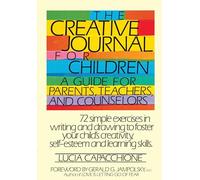 The Creative Journal for Children: A Guide for Parents, Teachers and Counselors