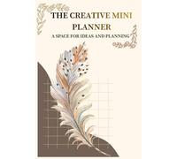 The Creative Mini Planner: A Space for Ideas and Planning