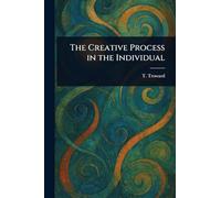 The Creative Process in the Individual