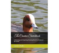 The Creative Sketchbook: A Relaxing and Inspiring Drawing Book for Artists of All Levels