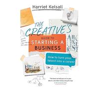 Harriet Kelsall The Creative's Guide to Starting a Business (Tascabile)
