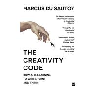The Creativity Code: How AI is learning to write, paint and think