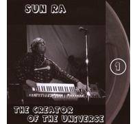 The Creator Of The Universe (Lost Reel 1) by Sun Ra Arkestra (2007-12-11)