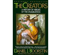 The Creators: A History of Heroes of the Imagination: 1