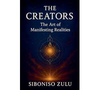 The Creators, Art Of Manifesting Realities 2.0