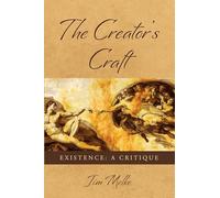 The Creator's Craft: Existence: A Critique